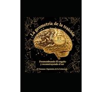 LA GEOMETRÍA DE LA TRAICIÓN: Desmembrando El Engaño y Reconstruyendo el Ser (BREAKING STONES)