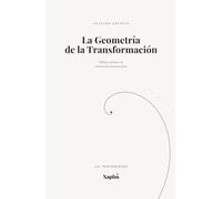 La Geometría de la Transformación: Belleza, sistemas y la intervención mínima eficaz
