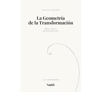 La Geometría de la Transformación: Belleza, sistemas y la intervención mínima eficaz