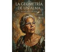 La Geometría de un Alma: El Legado de Eva