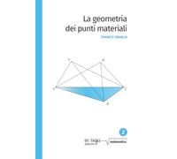 La Geometria dei Punti Materiali: 1 (Matematica)