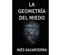LA GEOMETRÍA DEL MIEDO