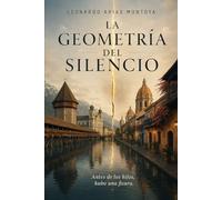 La geometría del silencio: Cuando la realidad deja de encajar y lo invisible empieza a sostenerlo todo (El orden oculto)