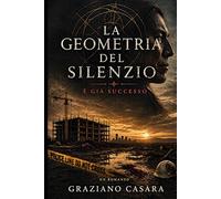 La Geometria del Silenzio: E' già successo
