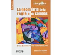 LA GEOMETRIE DE LA REGLE ET LE COMPAS - BIB 78: Une histoire en construction