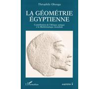 La géométrie égyptienne: Contribution de l'Afrique antique à la Mathématique mondiale