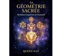 La Géométrie Sacrée - Révélation à la guérison de l'Humanité