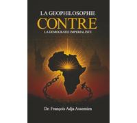 LA GEOPHILOSOPHIE CONTRE LA DEMOCRATIE IMPERIALISTE