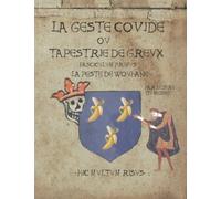 La Geste Covide ou Tapestrie de Greux: Fasciculum primus La Peste de Wouhane: 1