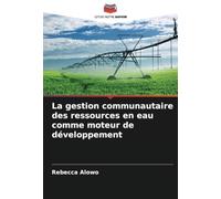 La gestion communautaire des ressources en eau comme moteur de développement