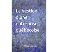La gestion d'une entreprise québécoise
