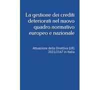 La gestione dei crediti deteriorati nel nuovo quadro normativo europeo e nazionale: Attuazione della Direttiva (UE) 2021/2167 in Italia