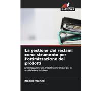 La gestione dei reclami come strumento per l'ottimizzazione dei prodotti: L'ottimizzazione dei prodotti come chiave per la soddisfazione dei clienti