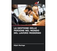 LA GESTIONE DELLE PERSONE NEL MONDO DEL LAVORO MODERNO