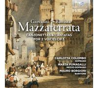 La Ghirlanda Mosicale|Carlotta Colombo|Lucia Cortese|Marta Fumagalli - Mazzaferrata: Canzonettas & Cantatas for 2 Voices Op.3