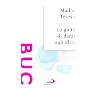 La gioia di darsi agli altri (Biblioteca universale cristiana)