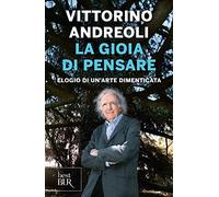 La gioia di pensare. Elogio di un'arte dimenticata