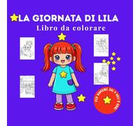 La giornata di Lila: Libro da colorare
