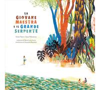 La giovane maestra e il grande serpente. Ediz. a colori (Folaghe. Albi illustrati)