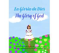 La Gloria de Dios/The Glory of God