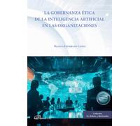 La gobernanza ética de la inteligencia artificial en las organizaciones