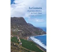 La Gomera: El paraíso atlántico de Fred. Olsen (50ª aniversario de Ferry Gomera y Fred. Olsen Express)