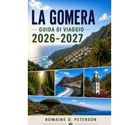 La Gomera Guida di Viaggio 2026-2027: Scopri paesaggi vulcanici, sentieri nella foresta pluviale, villaggi costieri, cucina locale e consigli pratici per la tua vacanza alle Isole Canarie.