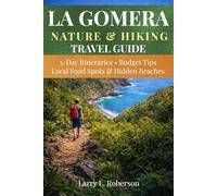 La Gomera Nature & Hiking Travel Guide 2026: 5-Day Itineraries, Budget Tips, Local Food Spots & Hidden Beaches for First-Time Visitors