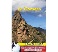 La Gomera Travel Guide: Sightseeing, Hotel, Restaurant & Shopping Highlights