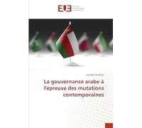 La gouvernance arabe à l'épreuve des mutations contemporaines