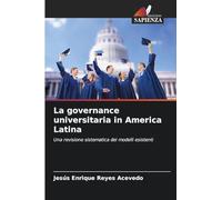 La governance universitaria in America Latina: Una revisione sistematica dei modelli esistenti