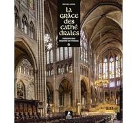 La Grâce des Cathédrales - Trésors des régions de France