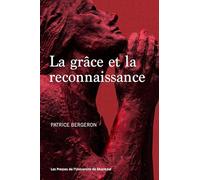 La grâce et la reconnaissance: De l'anthropologie du don de Marcel Hénaff à la théologie sacramentaire de Louis-Marie Chauvet