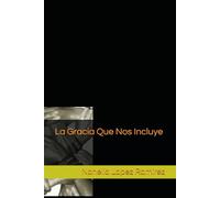 La Gracia Que Nos Incluye