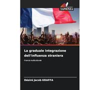 La graduale integrazione dell'influenza straniera: Francia multiculturale