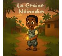 La graine de Ndinndim: Une aventure avec une graine protectrice