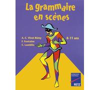 La grammaire en scènes: 8-11 ans