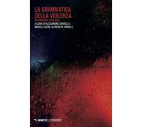 La grammatica della violenza. Un'indagine a più voci