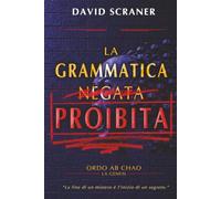 LA GRAMMATICA PROIBITA: ORDO AB CHAO - La Genesi