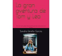 La gran aventura de Tom y Lea: Tom and Lea's great adventure/La grande aventure de Tom et Léa