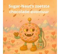 La gran aventura del chocolate más dulce de Sugar-Naut: Una dulce historia de San Valentín (sugarnaut (edición en español))