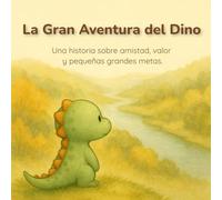 La Gran Aventura del Pequeño Dino: Una historia sobre valentía, amistad y pequeños grandes logros (Baby Friends Collection)