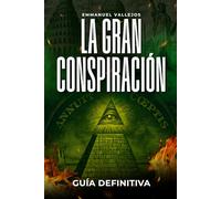 LA GRAN CONSPIRACIÓN: Guía Definitiva