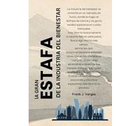 La Gran Estafa de La Industria del Bienestar: Pseudociencia, medias verdades y trampas del pensamiento mágico en el desarrollo personal