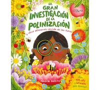 La gran investigación de la polinización: Y cómo obtenemos comida de las flores (El libro Océano de...)