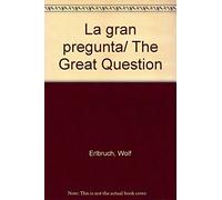 La gran pregunta/ The Great Question