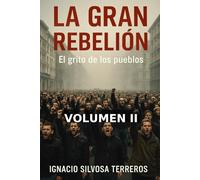 LA GRAN REBELIÓN: El grito de los pueblos - Volumen II