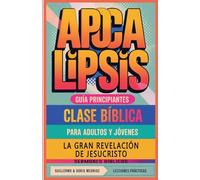 La Gran Revelación de Jesucristo: Apocalipsis: Clase Bíblica (66) (Clase Bíblica Dominical Para Jóvenes Y Adultos)