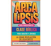 La Gran Revelación de Jesucristo Apocalipsis: Clase Bíblica (66) (Clase Bíblica Dominical Para Jóvenes Y Adultos)