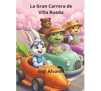 La Grand Carrera de Villa Ruedas (El Club de los Hocicos Inquietos.)